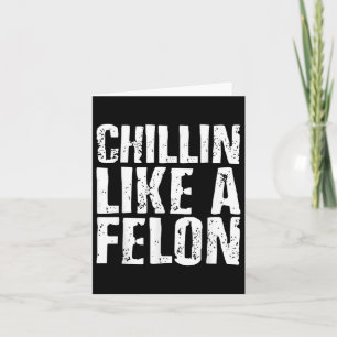Chillin som en felon Retro Funny Trump 2024 Sommar Kort