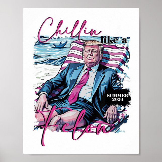 Chillin som en felon-slump Sommarpresident Poster (Framsidan)