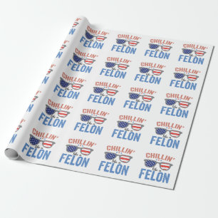 Chillin som en Felon Trump American Val USA Presentpapper