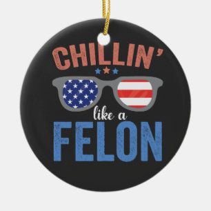 Chillin Som en Felon Trump-valpresident USA Julgransprydnad Keramik