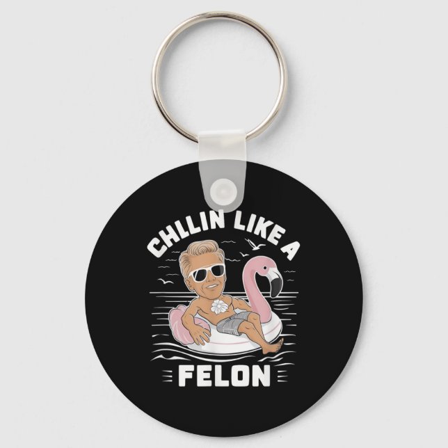 Chillin som en felonklump för president Sum Nyckelring (Framsida)