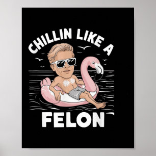 Chillin som en felonklump för president Sum Poster