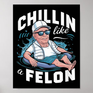 Chillin som en felonklump för president Sum Poster