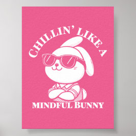 Chillin som en mindrfull Bunny - Rosan Poster