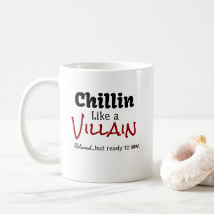 Chillin som en Villain. Släppt... men redo till sy Kaffemugg