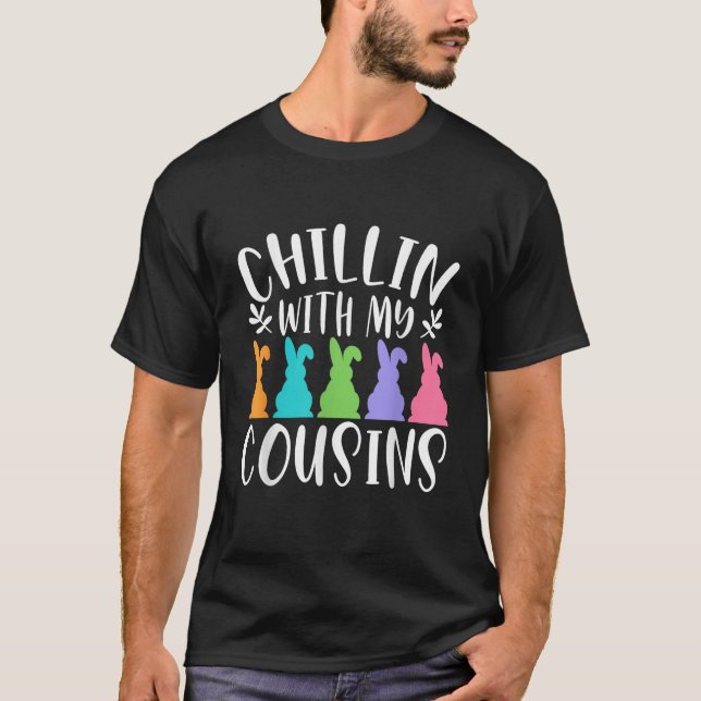 Chillin With My Cousins Funny Cute Family Happy Ea T Shirt (Framsida)