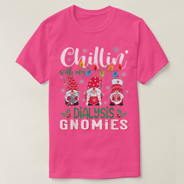 Chillin With My Dialysis Gnomies Xmas Light Nurse  T Shirt (Design framsida)