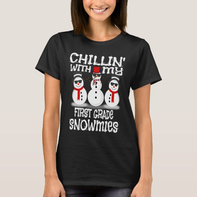 Chillin With My First Grade Snowmies Cute Snowman T Shirt (Framsida)