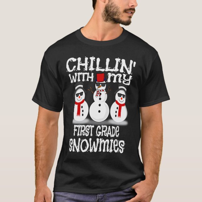 Chillin With My First Grade Snowmies Cute Snowman T Shirt (Framsida)