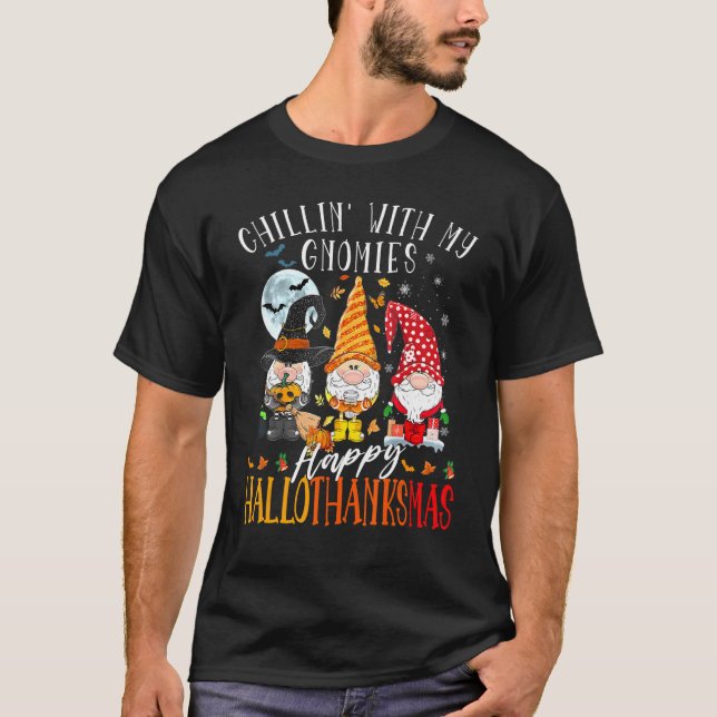 Chillin' With My Gnomies Happy Hallothanksmas Gnom T Shirt (Framsida)