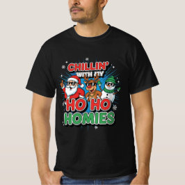 Chillin’ with My Ho Ho Homies | Funny Christmas Ca T Shirt