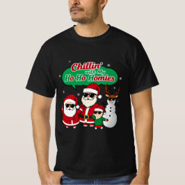 Chillin’ with My Ho Ho Homies | Funny Christmas Ca T Shirt