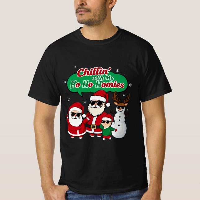 Chillin’ with My Ho Ho Homies | Funny Christmas Ca T Shirt (Framsida)