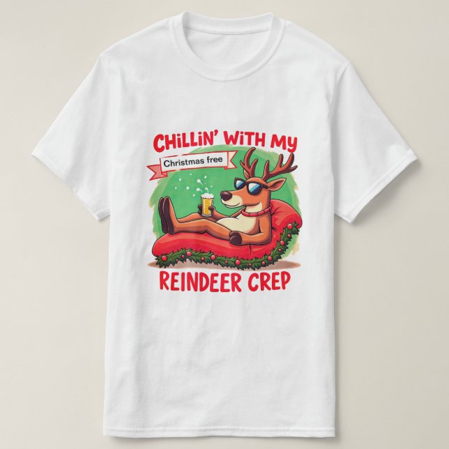 Chillin’ with My Reindeer Crew Shirt T Shirt (Design framsida)