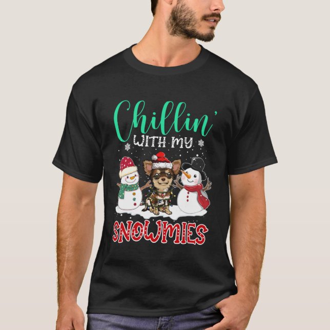 Chillin With My Snowmies Chihuahua Santa Christmas T Shirt (Framsida)