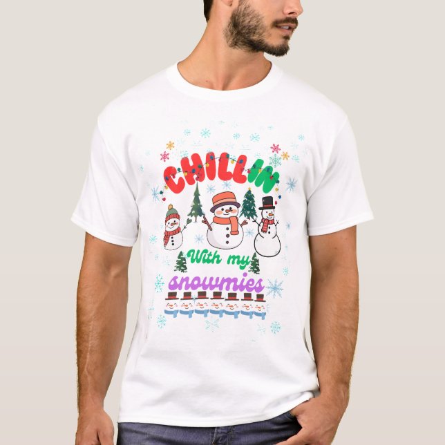 Chillin With My Snowmies -Cute Snowman Christmas  T Shirt (Framsida)