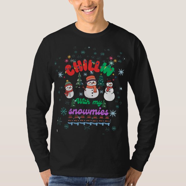 Chillin With My Snowmies -Cute Snowman Christmas  T Shirt (Framsida)