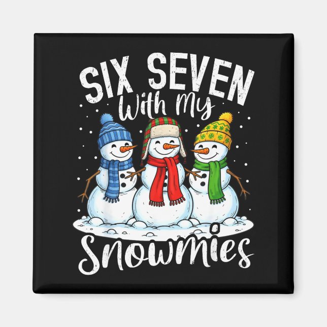 Chillin With My Snowmies Funny Snowman 67 Christma Magnet (Framsidan)