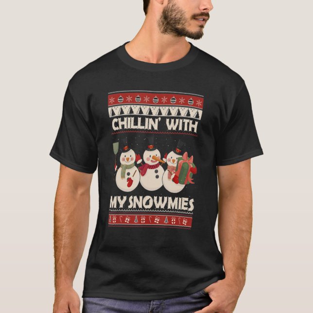 Chillin' With My Snowmies Ugly Christmas Snowman 7 T Shirt (Framsida)