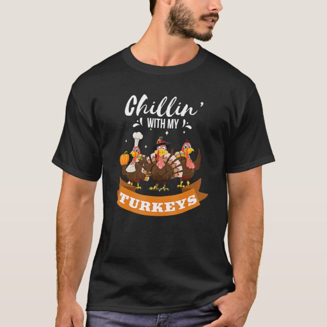Chillin With My Turkeys Autumn Thanksgiving T Shirt (Framsida)
