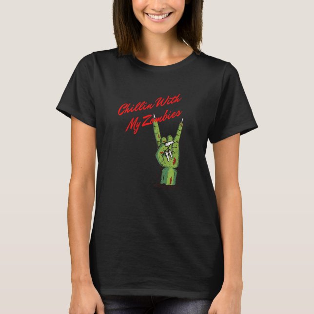 Chillin With My Zombies Halloween Costume Climbing T Shirt (Framsida)