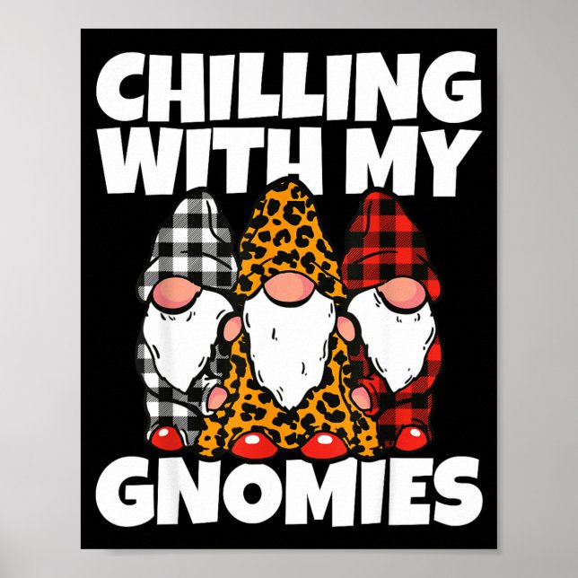 Chilling With My Gnomies _ Cute Garden Gnome Chris Poster (Framsidan)