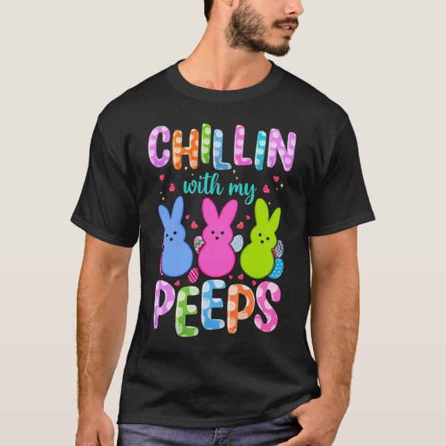 Chilling With My Peeps T Shirt (Framsida)