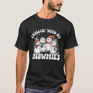 Chillinu2019 with My Snowmies Funny Christmas Snow T Shirt