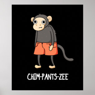 Chim-Byxor-Zee Funny Chimpanzee Monkey Pun Mörk BG Poster