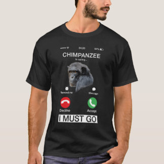Chimpanzee Is Calling Monkey Chimp Ape Animal Nove T Shirt