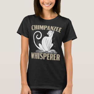 Chimpanzee Whisperer Chimp Monkey Älskare Ape Chim T Shirt