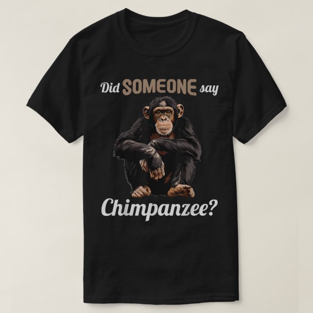 Chimpanzees sa någon Chimpanzee T Shirt (Design framsida)