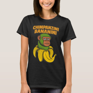 Chimpanzini Bananini - Funny Chimp Monkey & Banana T Shirt