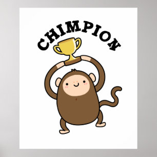 Chimpion Funny Champion Chimpanzee Pun Poster