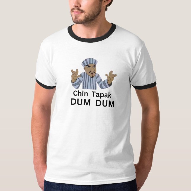 Chin Tapak Dam Dam Dam T Shirt (Framsida)