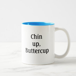 Chin Up, Buttercupen Mugg