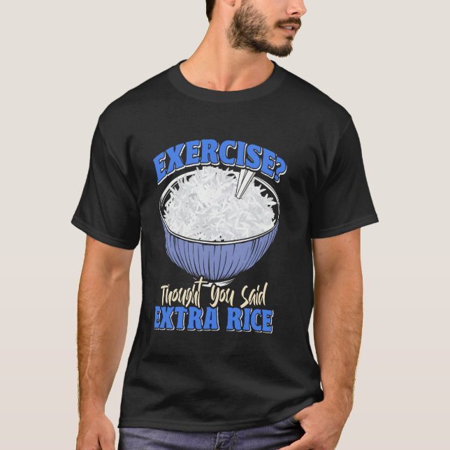China Fläkt Exercise trodde att du sa Extra Ris Ri T Shirt (Framsida)