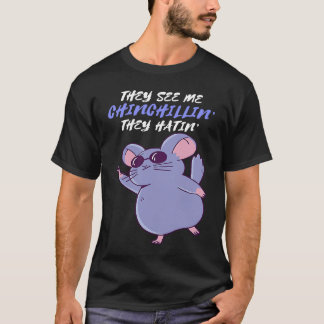Chinchilla Chillin' Hatin'  Chinchilla Owner Cute  T Shirt