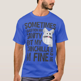 Chinchilla Chinchillin T Shirt