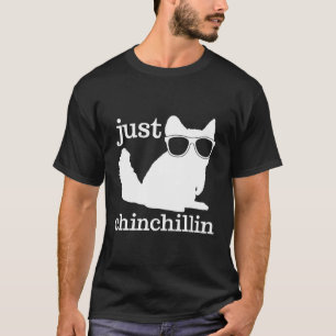 Chinchilla Just Chinchillin Pet Gift T Shirt