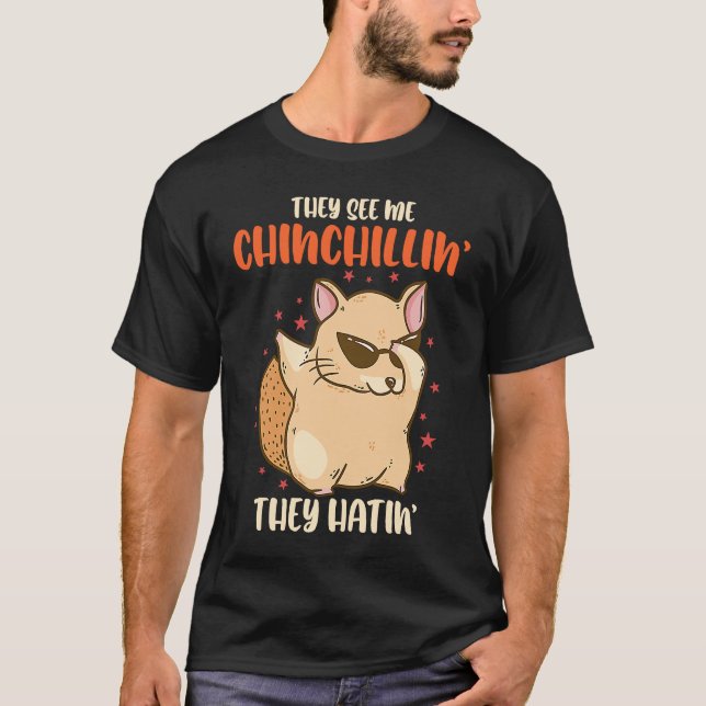 Chinchilla They See Me Dancing Chinchillas Rodent  T Shirt (Framsida)