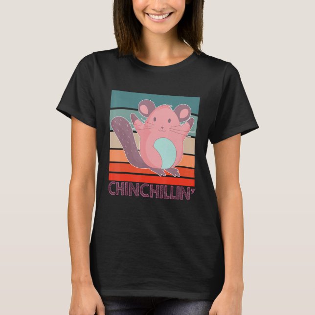 Chinchillin Chinchilla T Shirt (Framsida)