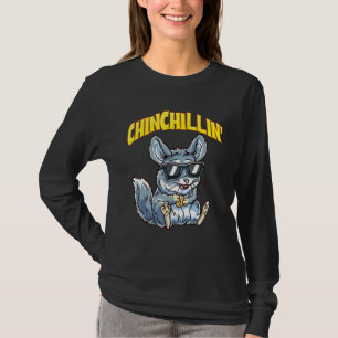 Chinchillin Coola Chinchillas Pet Rodent Chinchill T Shirt