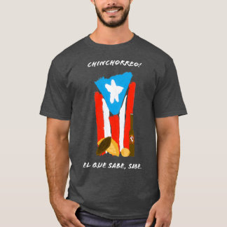 Chinchorreo Puerto Rico PR El Que Sabe, Sabe T Shirt