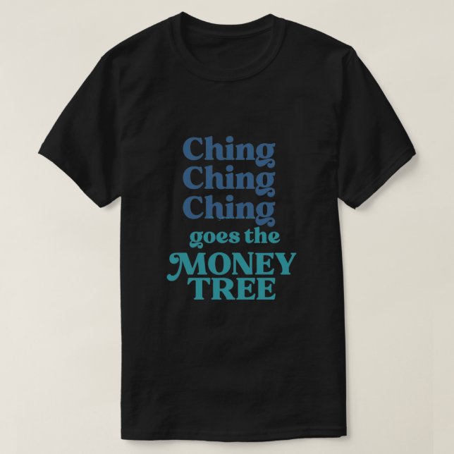 Ching Ching Ching leder pengarna Träd T Shirt (Design framsida)