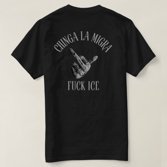 Chinga La Migra Avskaffa Is T Shirt (Design baksida)