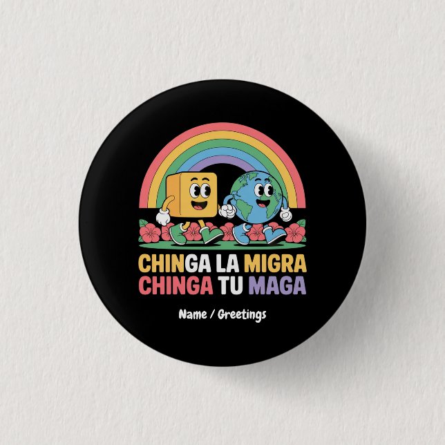 Chinga La Migra Chinga Tu Maga Funny Rainbow Knapp (Framsida)