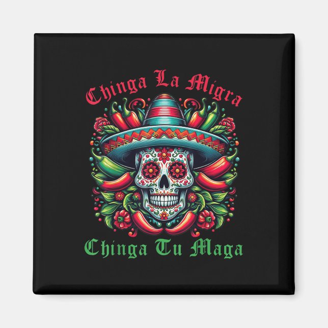 Chinga La Migra Chinga Tu Mexican Immigrant Right  Magnet (Framsidan)