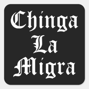 Chinga LA Migra Fyrkantigt Klistermärke