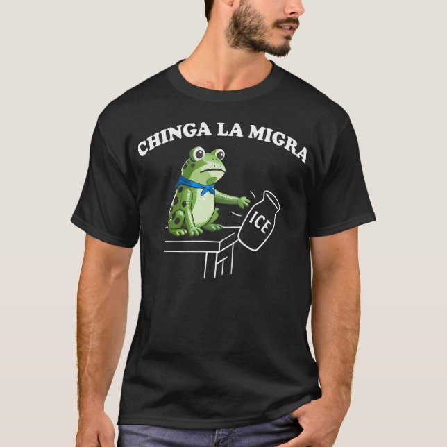 Chinga La Migra Pro Invandring Fascism Människa T Shirt (Framsida)